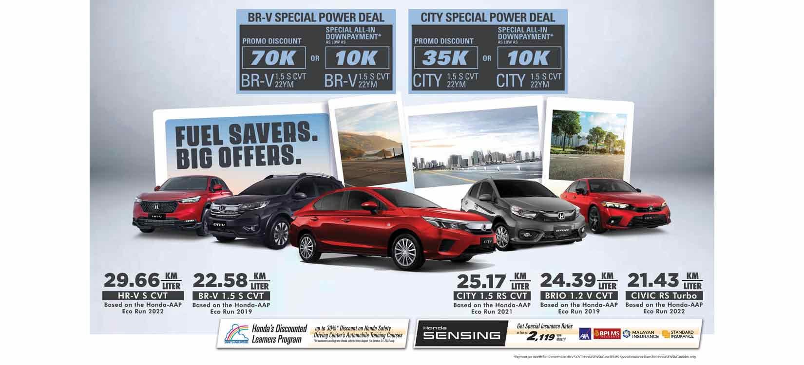 Double the excitement this September with the extension of Honda’s “Fuel Savers, Big Offers” and exclusive deals at Honda’s Exhibit at the 8th Phil. International Motor Show